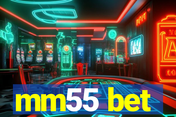 mm55 bet